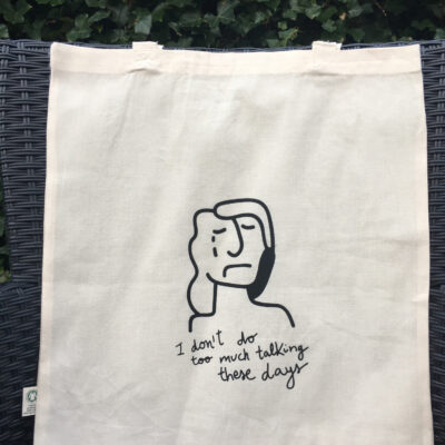 Totebag "I don't do too much talking today"